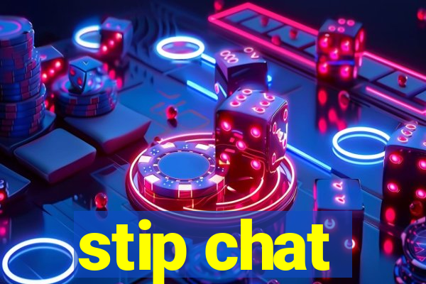 stip chat